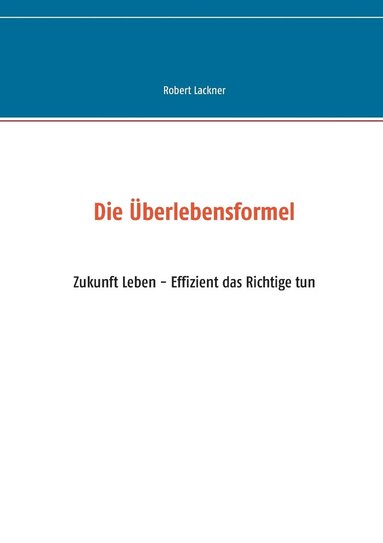 Robert Lackner - Überlebensformel, Häftad