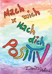 bokomslag Mach mich - Mach Dich - Positiv