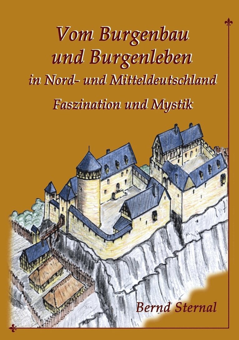 Bernd Sternal - Vom Burgenbau und Burgenleben in Nord- und Mitteldeutschland: Faszination und Mystik, Häftad