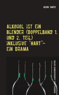 bokomslag Alkohol ist ein Blender (Doppelband 1. und 2. Teil)