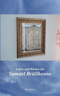 bokomslag Leben und Wirken des Samuel Brüllhenne