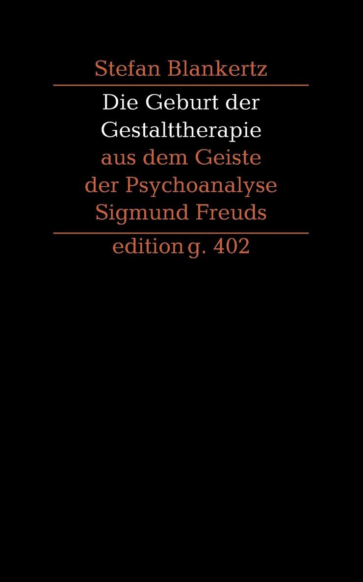 Stefan Blankertz - Geburt der Gestalttherapie aus dem Geiste der Psychoanalyse Sigmund Freuds, Häftad