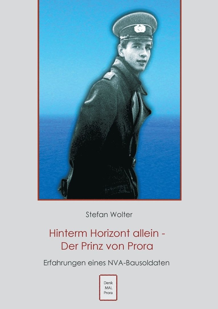 Stefan Wolter - Hinterm Horizont allein - Der Prinz von Prora, Häftad