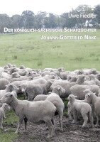 Uwe Fiedler - Der königlich-sächsische Schafzüchter Johann Gottfried Nake, Häftad
