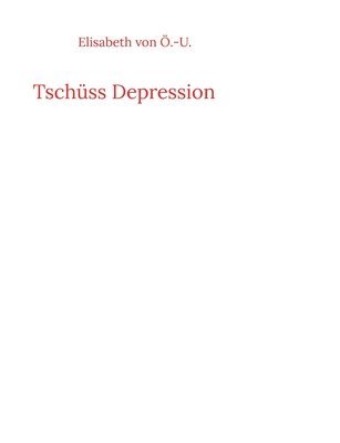 bokomslag Tschüss Depression