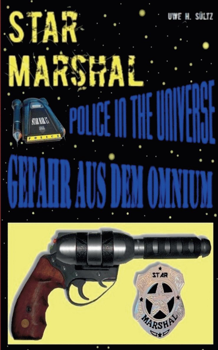 Uwe H Sültz, Uwe H. Sültz - Star Marshal - Police in the Universe - Gefahr aus dem Omnium, Häftad