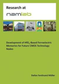 bokomslag Development of HfO2-Based Ferroelectric Memories for Future CMOS Technology Nodes