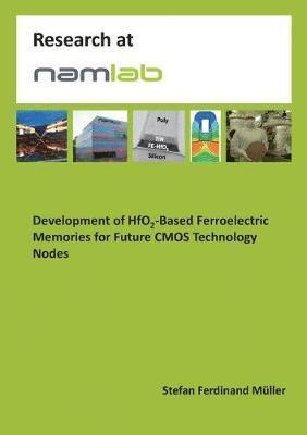 Development of HfO2-Based Ferroelectric Memories for Future CMOS Technology Nodes 1