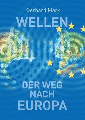 Gerhard Marx - Wellen - der Weg nach Europa, Häftad