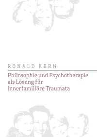 bokomslag Philosophie und Psychotherapie als Lsung fr innerfamilire Traumata