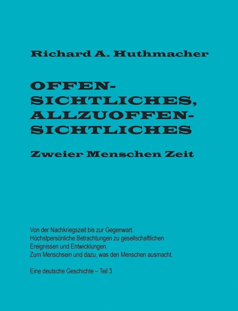 Offensichtliches, Allzuoffensichtliches. Zweier Menschen Zeit, Teil 3