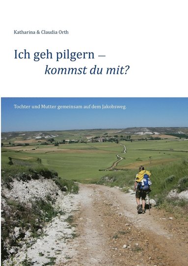 bokomslag Ich geh pilgern - kommst du mit?