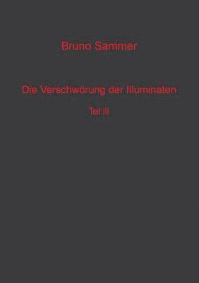Verschwörung der Illuminaten Teil 3