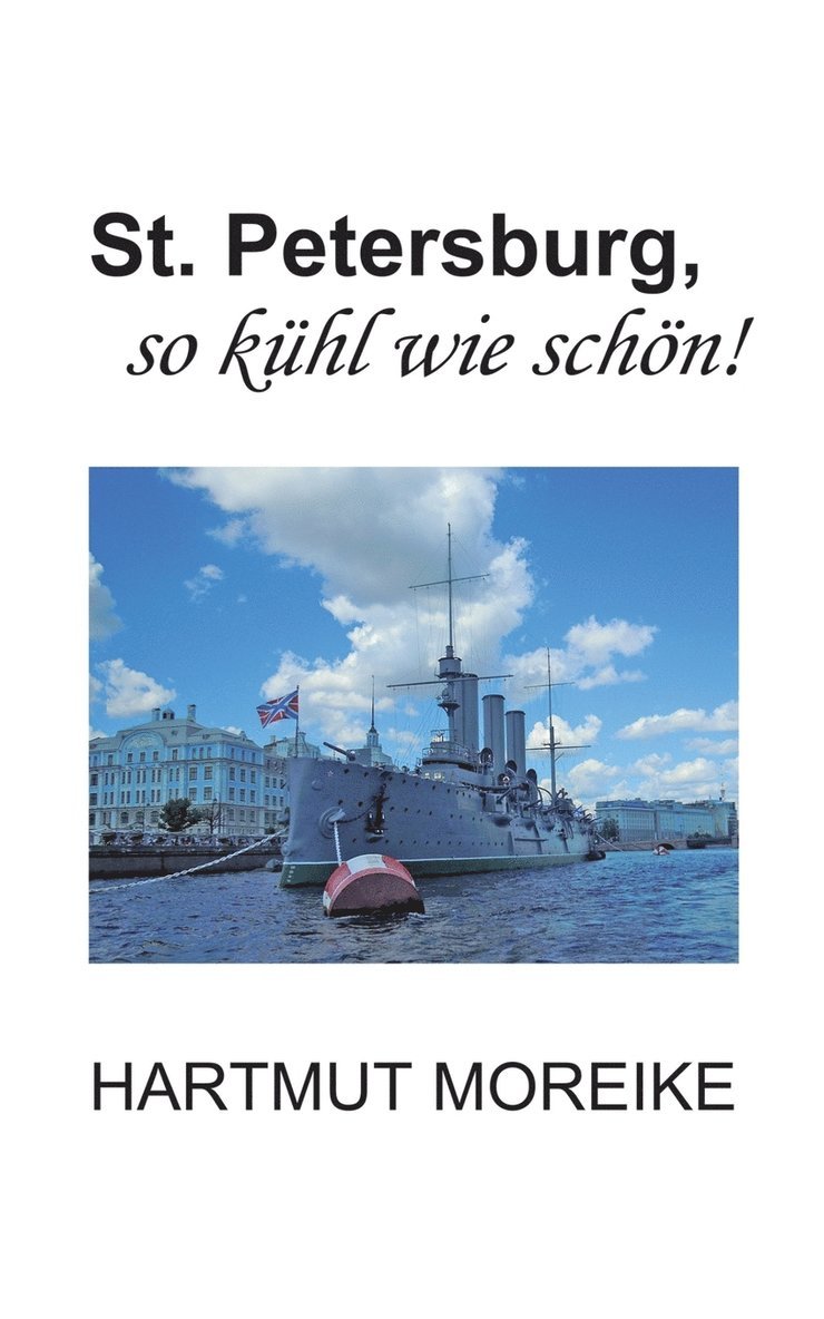 Hartmut Moreike - St. Petersburg, so kühl wie schön!, Häftad