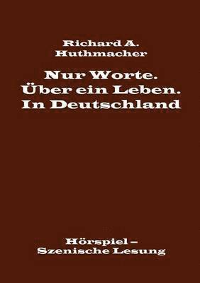 Nur Worte. Über ein Leben. In Deutschland