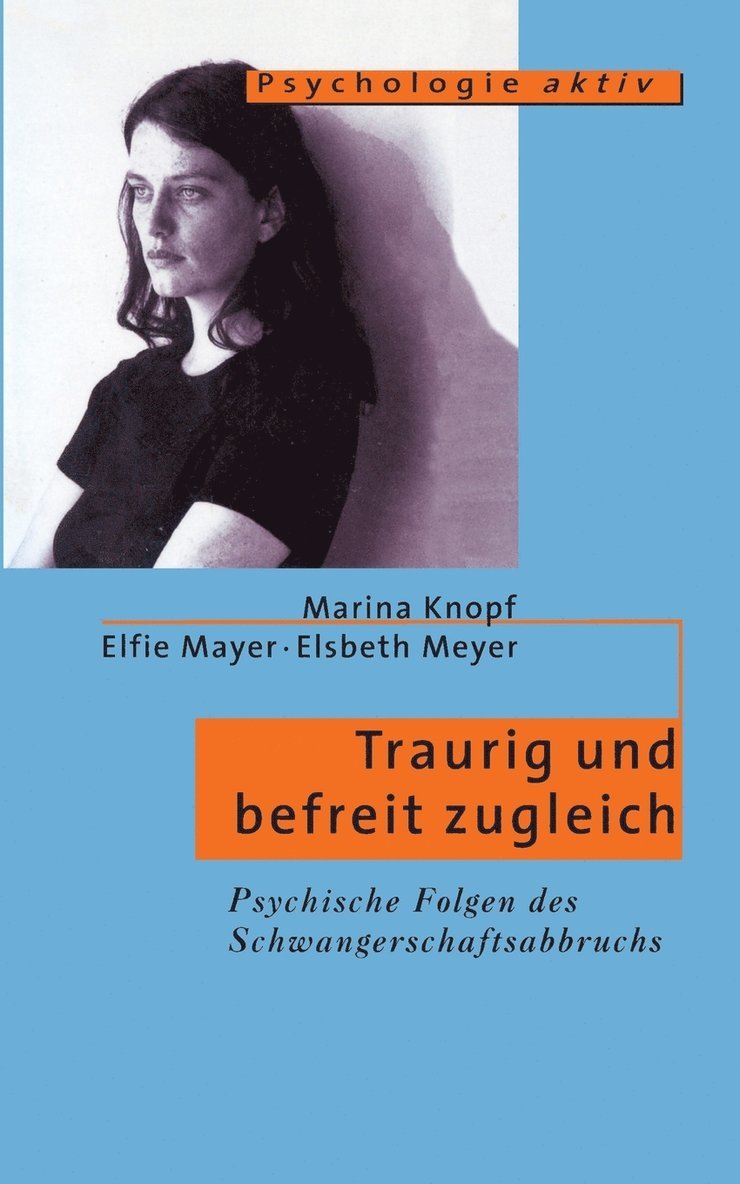 Marina Knopf, Elfi Mayer, Elsbeth Meyer - Traurig und befreit zugleich, Häftad