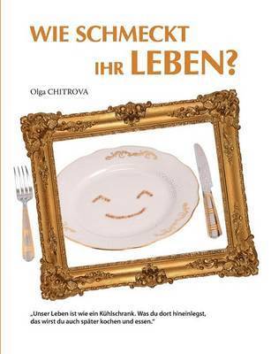 bokomslag Wie schmeckt Ihr Leben?