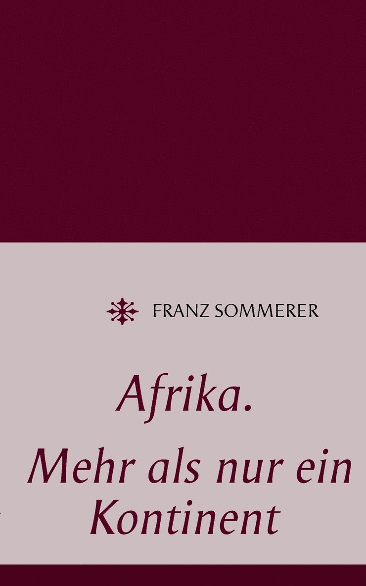 Afrika. Mehr als nur ein Kontinent 1