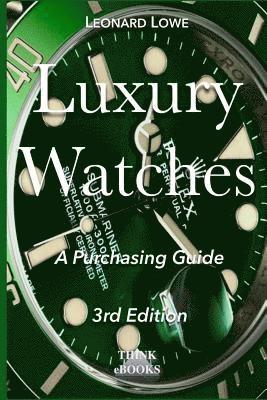 Leonard Lowe - Luxury Watches: A Purchasing Guide, Häftad