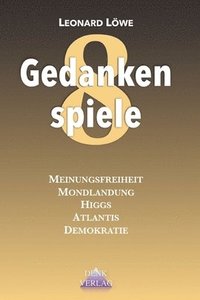 bokomslag Gedankenspiele 8: Verschwörung - Politiik - Geschichte: Meinungsfreiheit - Mondlandung - Higgs - Atlantis - Demokratie - Sieger