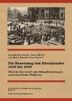 bokomslag Die Besatzung des Rheinlandes 1918 bis 1930
