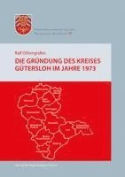 bokomslag Die Gründung des Kreises Gütersloh im Jahre 1973