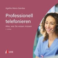 Agathe Maria Gandaa - Professionell telefonieren, Inbunden