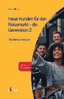 bokomslag Neue Kunden für den Reisemarkt - die Generation Z