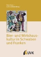 bokomslag Bier- und Wirtshauskultur in Schwaben und Franken