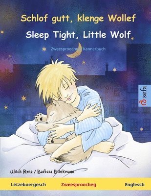 bokomslag Schlof gutt, klenge Wollef - Sleep Tight, Little Wolf (Lëtzebuergesch - Englesch)