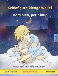 bokomslag Schlof gutt, klenge Wollef - Dors bien, petit loup. Zweesproochegt Kannerbuch (Luxembourgish - Franséisch)