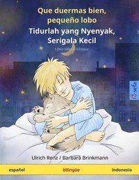 bokomslag Que duermas bien, pequeño lobo - Tidurlah yang Nyenyak, Serigala Kecil. Libro infantil bilingüe (español - indonesio)