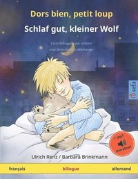 bokomslag Dors bien, petit loup - Schlaf gut, kleiner Wolf (français - allemand): Livre bilingue pour enfants à partir de 2-4 ans, avec livre audio MP3 à téléch