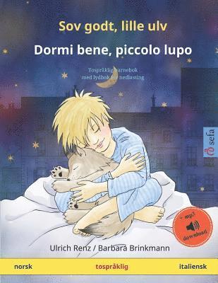 bokomslag Sov godt, lille ulv - Dormi bene, piccolo lupo (norsk - italiensk): Tospråklig barnebok, med lydbok for nedlasting