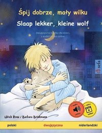 bokomslag &#346;pij dobrze, maly wilku - Slaap lekker, kleine wolf (polski - niderlandzki)
