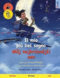 bokomslag Il mio pi bel sogno - M&#367;j nejkrsn&#283;js sen (italiano - ceco)