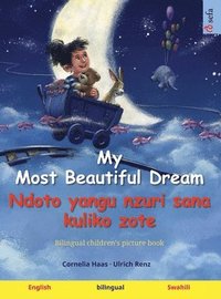 bokomslag My Most Beautiful Dream - Ndoto yangu nzuri sana kuliko zote (English - Swahili)
