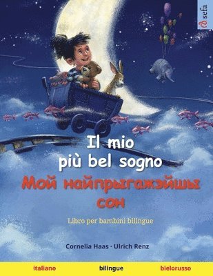 bokomslag Il mio pi bel sogno - &#1052;&#1086;&#1081; &#1085;&#1072;&#1081;&#1087;&#1088;&#1099;&#1075;&#1072;&#1078;&#1101;&#1081;&#1096;&#1099; &#1089;&#1086;&#1085; (italiano - bielorusso)