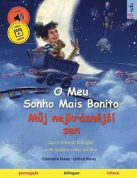 bokomslag O Meu Sonho Mais Bonito - M&#367;j nejkrásn&#283;jsí sen (português - tcheco): Livro infantil bilingue, com áudio e vídeo on-line