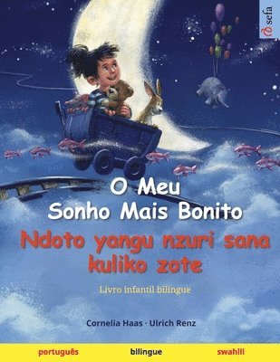 bokomslag O Meu Sonho Mais Bonito - Ndoto yangu nzuri sana kuliko zote (português - swahili)