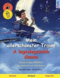 bokomslag Mein allerschnster Traum - A legeslegszebb lmom (Deutsch - Ungarisch)