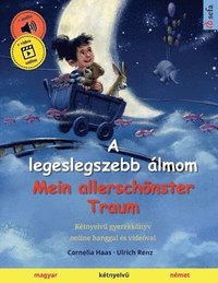 bokomslag A legeslegszebb lmom - Mein allerschnster Traum (magyar - nmet)