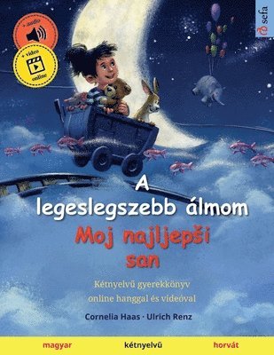 A legeslegszebb lmom - Moj najljepsi san (magyar - horvt) 1