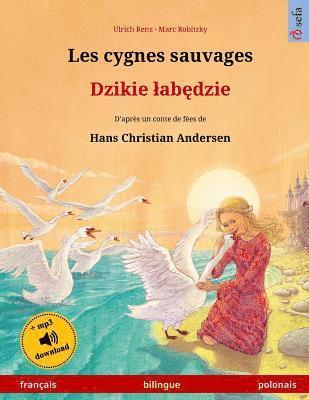 bokomslag Les cygnes sauvages - Djiki wabendje. Livre bilingue pour enfants adapté d'un conte de fées de Hans Christian Andersen (français - polonais)