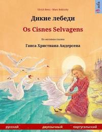 bokomslag Dikie lebedi - Os Cisnes Selvagens. Bilingual children's book adapted from a fairy tale by Hans Christian Andersen (Russian - Portuguese)