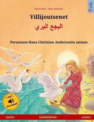 bokomslag Villijoutsenet - Albagaa Albary. Kaksikielinen lastenkirja perustuen Hans Christian Andersenin satuun (suomi - arabia)