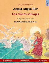 bokomslag Angsa-Angsa liar - Los cisnes salvajes. Buku anak-anak hasil adaptasi dari dongeng karya Hans Christian Andersen dalam dua bahasa (b. Indonesia - b. S