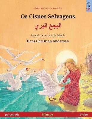bokomslag Os Cisnes Selvagens - Albagaa Albary. Livro infantil bilingue adaptado de um conto de fadas de Hans Christian Andersen (português - árabe)