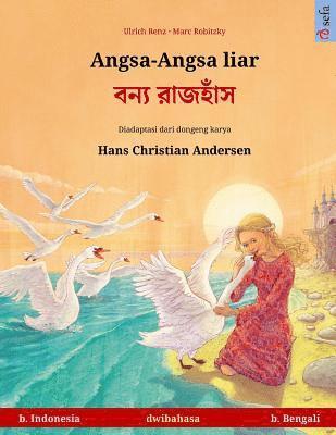 Angsa-Angsa liar - Boonnå ruj'huj. Buku anak-anak hasil adaptasi dari dongeng karya Hans Christian Andersen dalam dua bahasa (b. Indonesia - b. Bengal 1