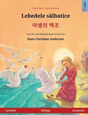 Ulrich Renz - Lebedele sălbatice - 야생의 백조 (română - coreeană), Häftad